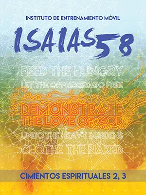 Cimientos Espirituales 2 & 3: Instituto de Entrenamiento Móvil Isaías 58