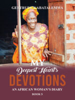 My Deepest Heart's Devotions 5: An African Woman's Diary - Book 5