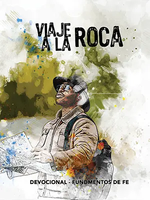 Viaje a la Roca : Devocional - Fundamentos de Fe