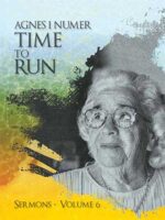 Agnes I. Numer - Sermons: Time to Run