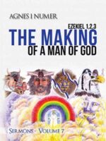Agnes I. Numer - Sermons: The Making of a Man of God