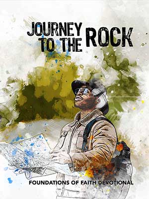 Journey to the Rock: Foundations of Faith - Devotional